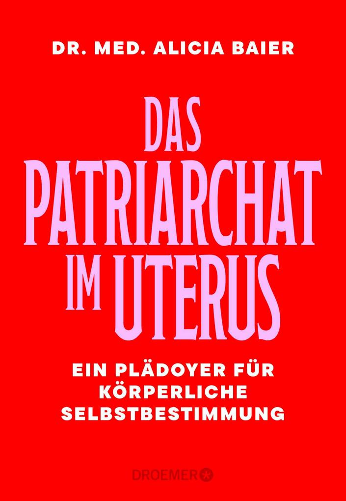 Produktbild: Das Patriarchat im Uterus | Alicia Baier, med. Alicia Baier
