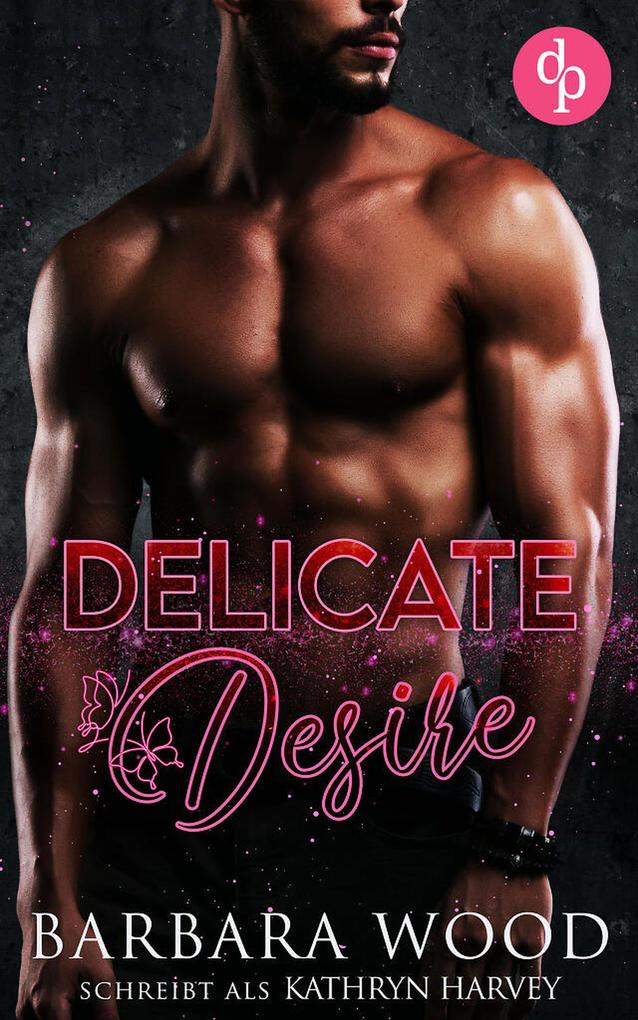 Produktbild: Delicate Desire | Kathryn Harvey, Barbara Wood