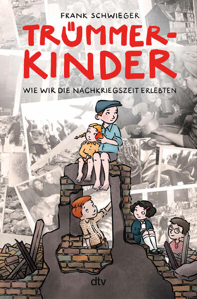 Produktbild: Trümmerkinder - Wie wir die Nachkriegszeit erlebten | Frank Schwieger