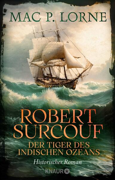 Produktbild: Robert Surcouf. Der Tiger des Indischen Ozeans | Mac P. Lorne