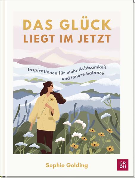 Produktbild: Das Glück liegt im Jetzt | Sophie Golding