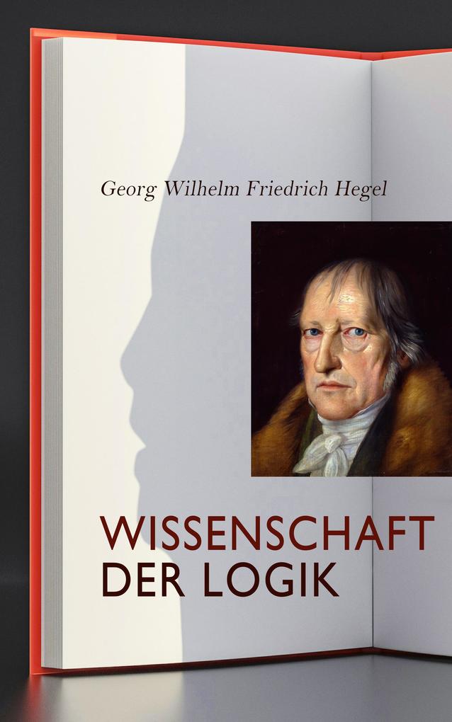 Produktbild: Wissenschaft der Logik | Georg Wilhelm Friedrich Hegel