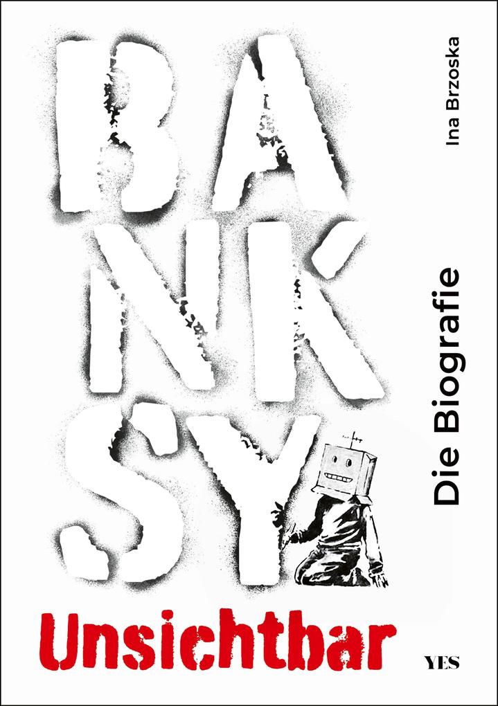 Produktbild: Banksy. Unsichtbar | Ina Brzoska