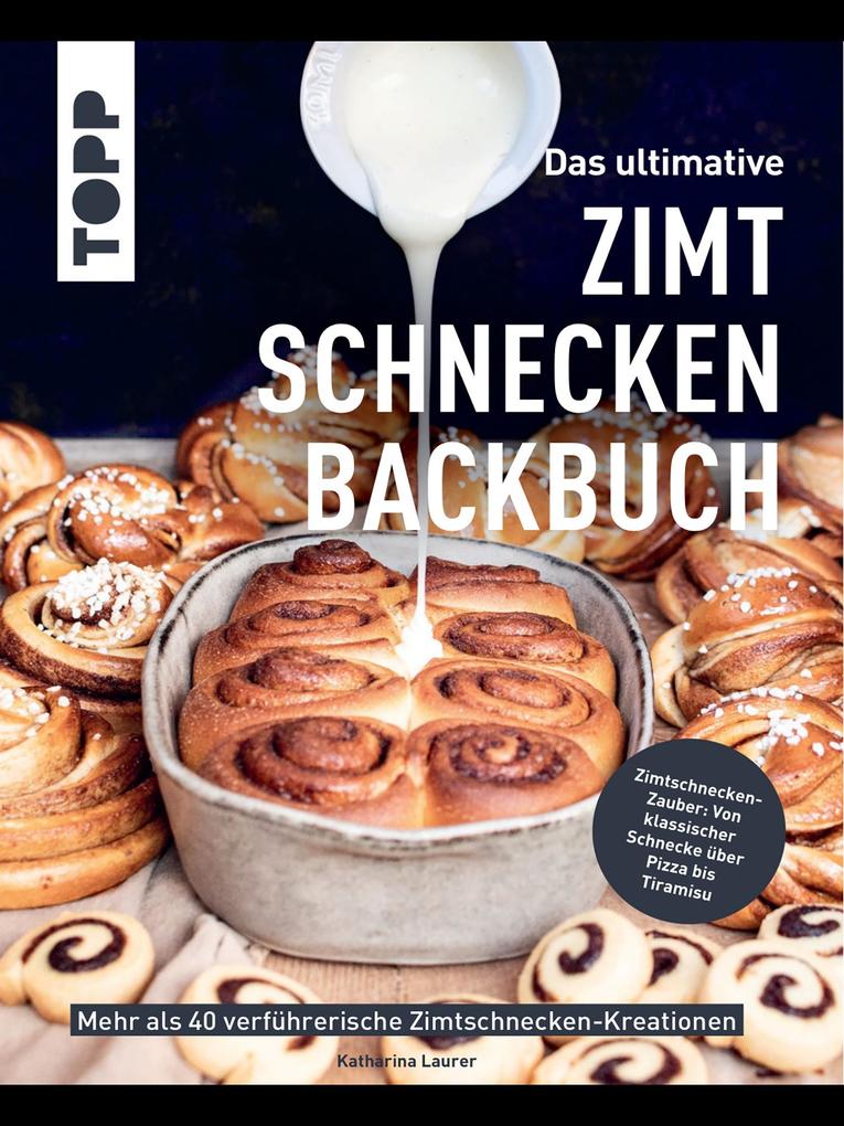 Produktbild: Das ultimative Zimtschnecken-Backbuch | Katharina Laurer