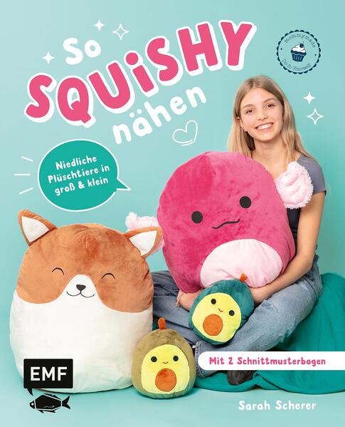 Produktbild: So squishy nähen: Niedliche Plüschtiere in groß und klein für Squishmallow-Fans mit @mommymade | Sarah Scherer