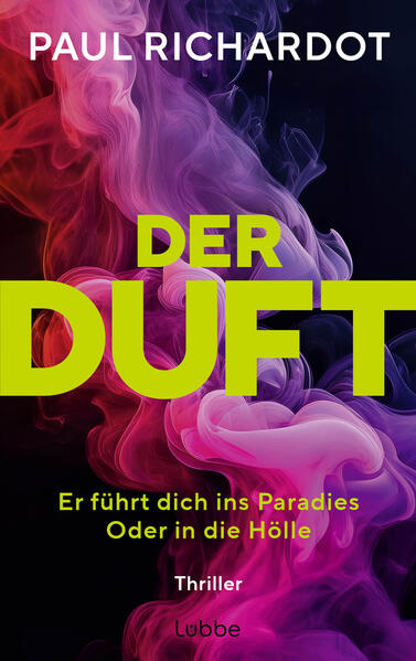 Produktbild: Der Duft. Er führt dich ins Paradies. Oder in die Hölle | Paul Richardot