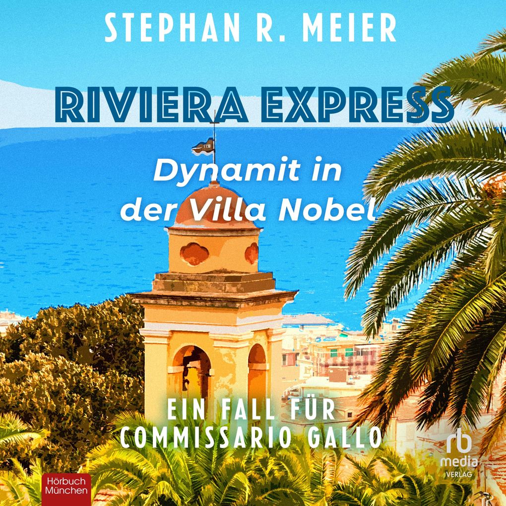 Produktbild: Riviera Express - Dynamit in der Villa Nobel | Stephan R. Meier