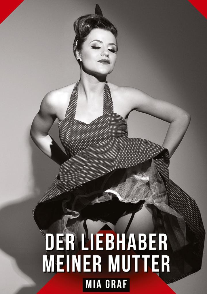 Produktbild: Der Liebhaber meiner Mutter | Mia Graf