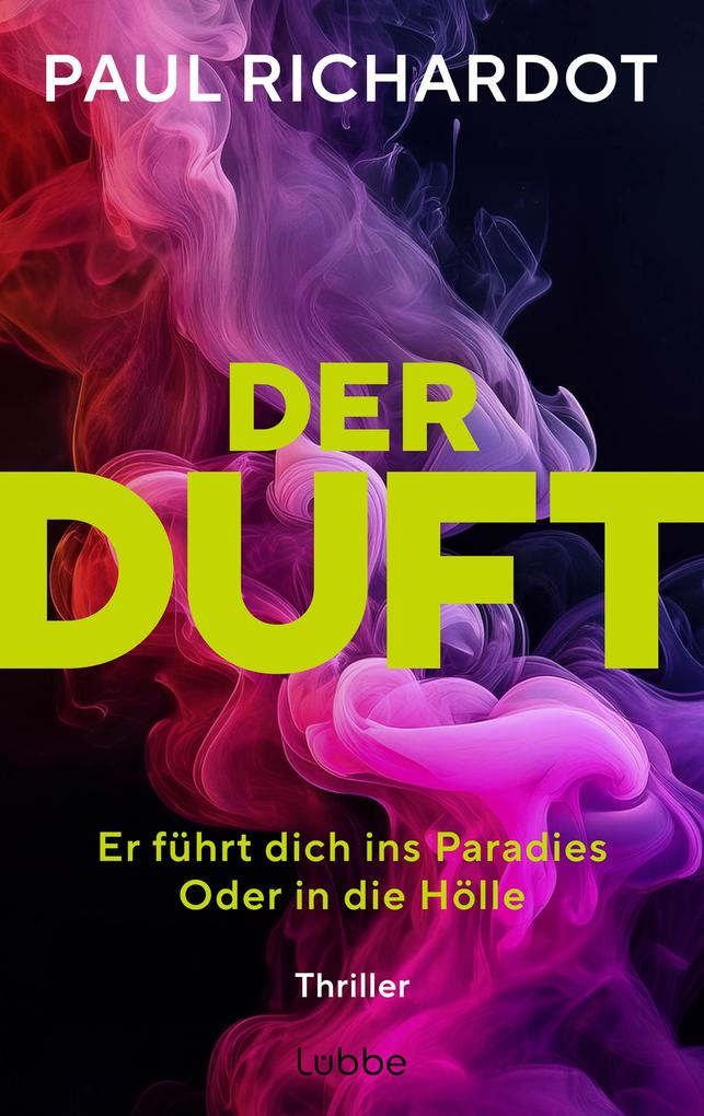 Produktbild: Der Duft. Er führt dich ins Paradies. Oder in die Hölle | Paul Richardot