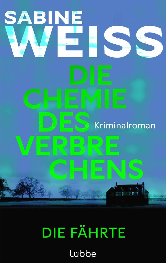 Produktbild: Die Chemie des Verbrechens - Die Fährte | Sabine Weiß