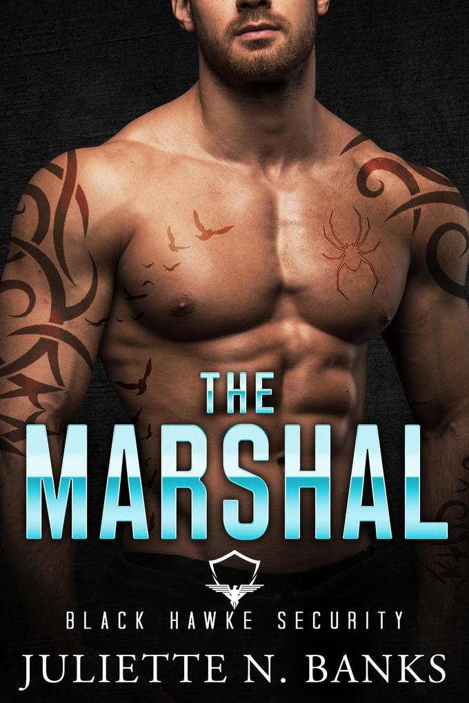 Produktbild: The Marshal (Black Hawke Security, #6) | Juliette N Banks