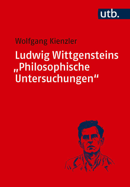 Produktbild: Ludwig Wittgensteins "Philosophische Untersuchungen" | Wolfgang Kienzler