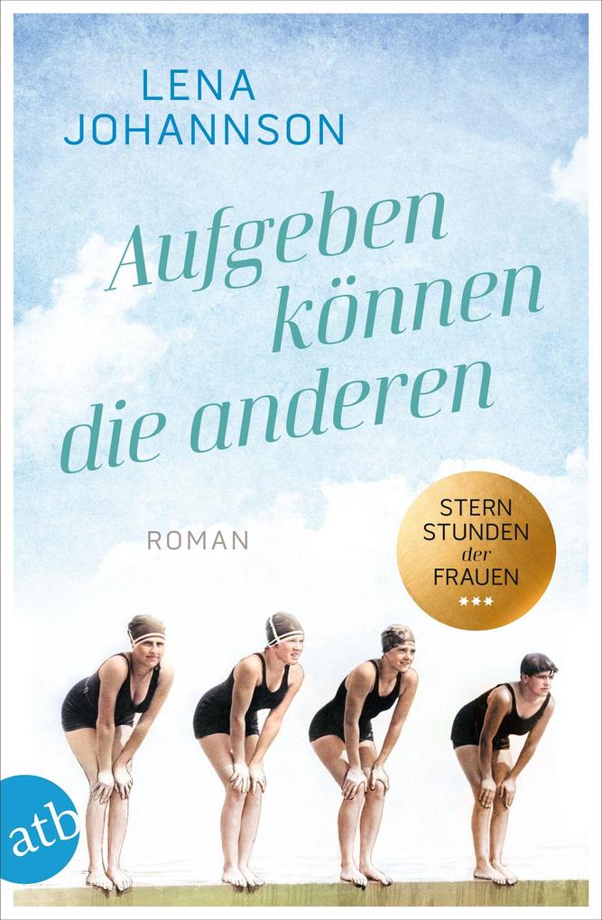 Produktbild: Aufgeben können die anderen | Lena Johannson