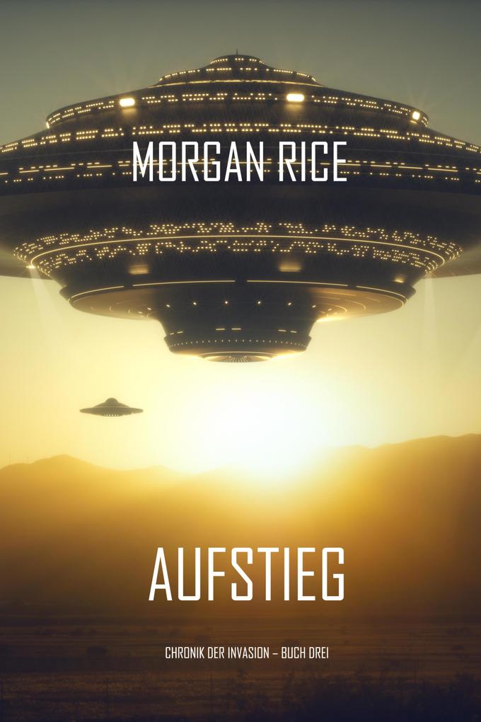Produktbild: Aufstieg (Chronik der Invasion - Buch drei): Ein Science-Fiction-Thriller | Morgan Rice