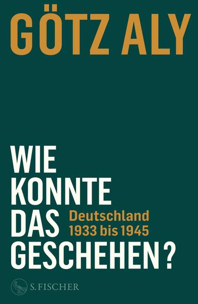 Produktbild: Wie konnte das geschehen? Deutschland 1933 bis 1945 | Götz Aly