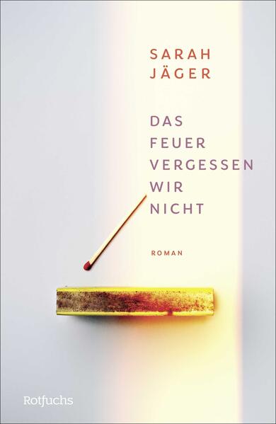 Produktbild: Das Feuer vergessen wir nicht | Sarah Jäger