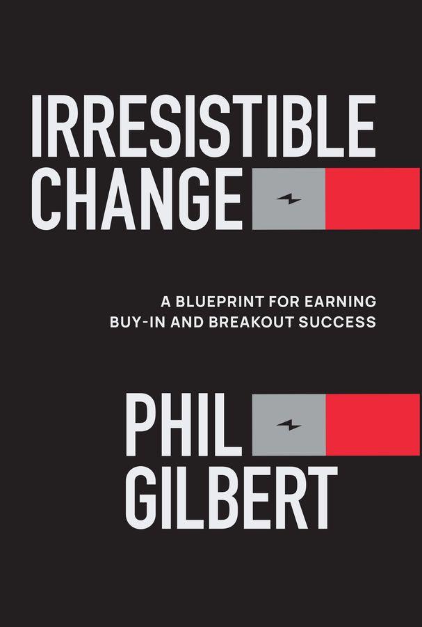 Produktbild: Irresistible Change | Phil Gilbert