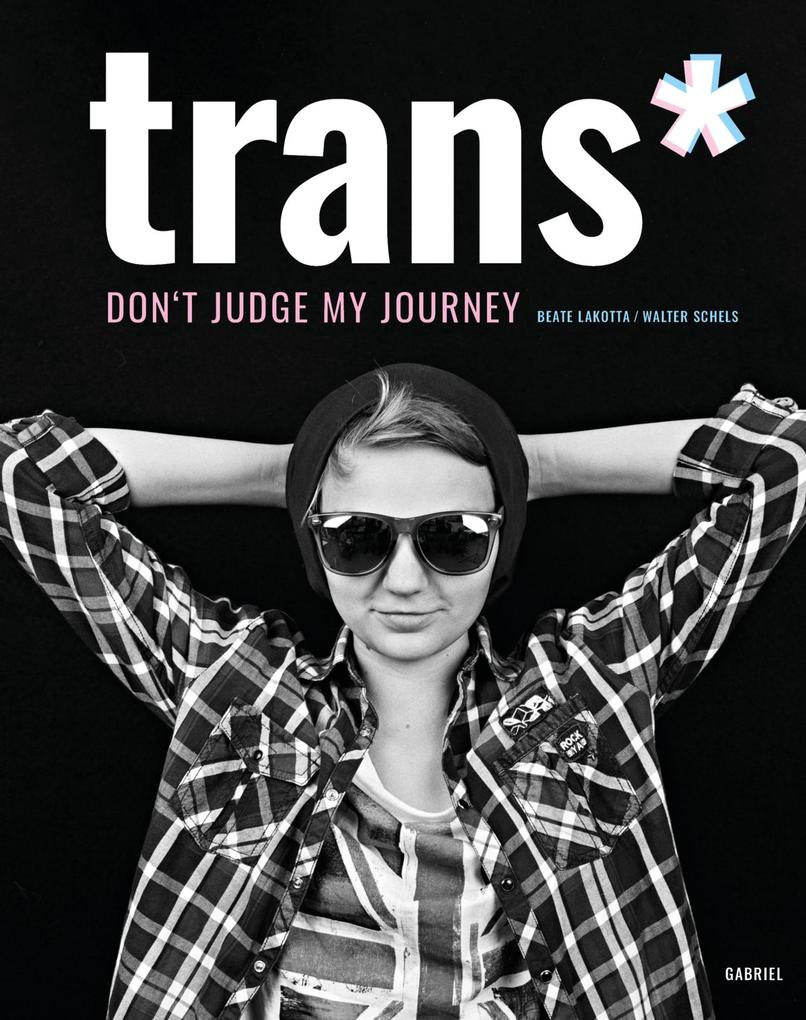 Weitere Ansicht: trans* | Beate Lakotta, Walter Schels
