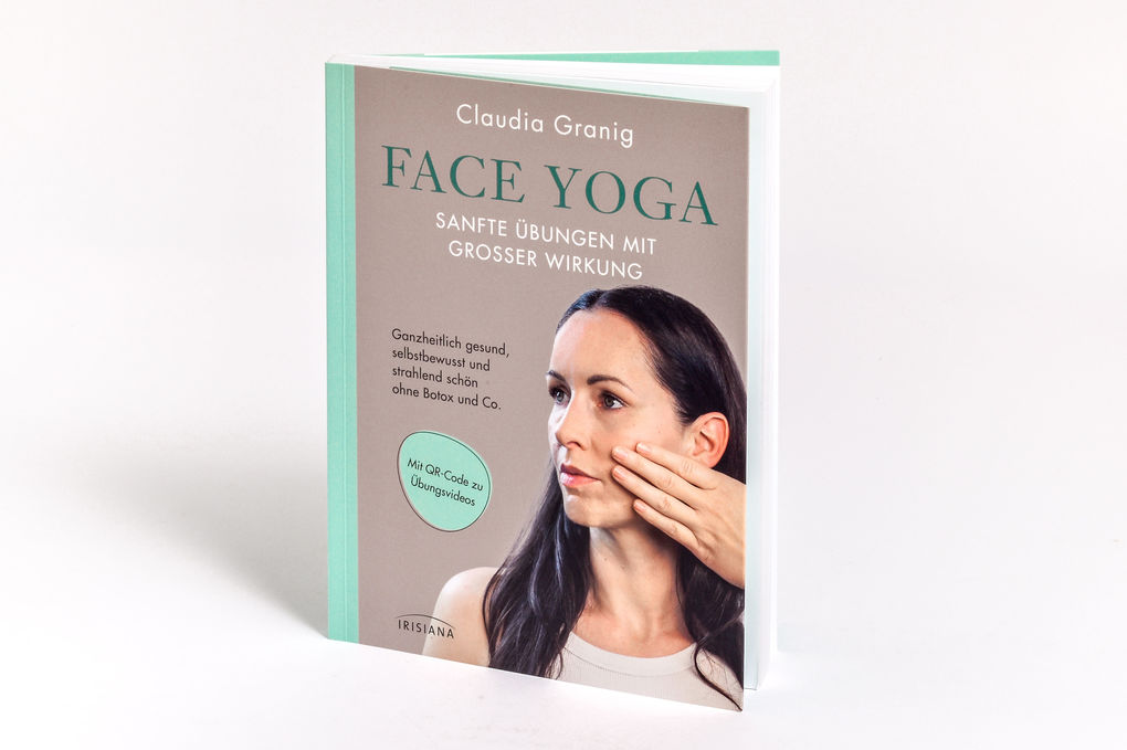 Weitere Ansicht: Face Yoga - Sanfte Übungen mit großer Wirkung | Claudia Granig