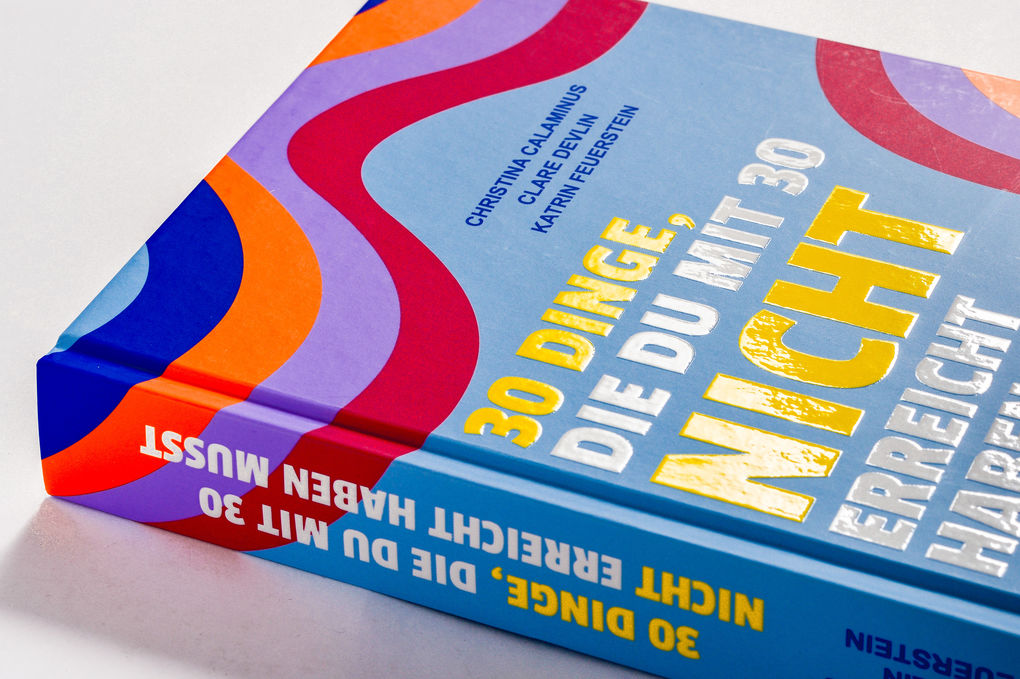 Weitere Ansicht: 30 Dinge, die du mit 30 nicht erreicht haben musst | Christina Calaminus, Clare Devlin, Katrin Feuerstein