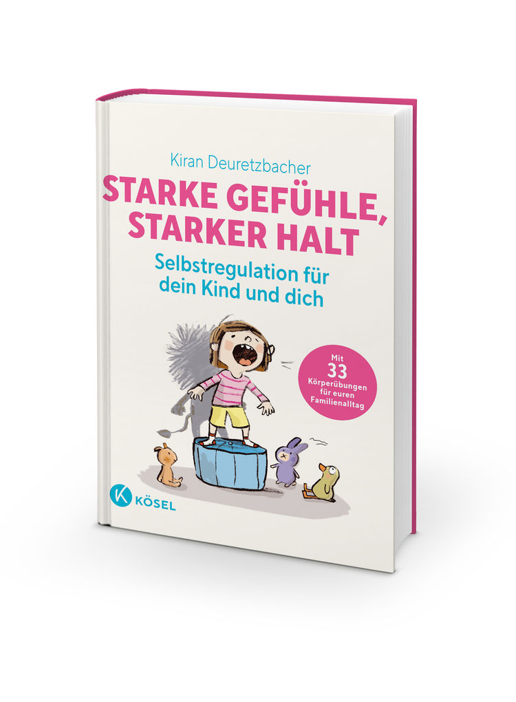 Weitere Ansicht: Starke Gefühle, starker Halt - Selbstregulation für dein Kind und dich | Kiran Deuretzbacher