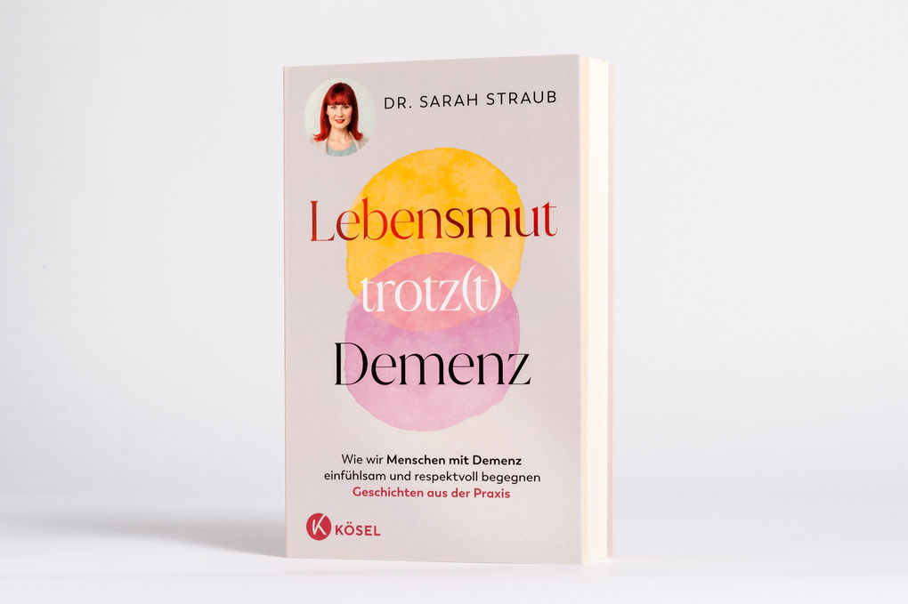 Weitere Ansicht: Lebensmut trotz(t) Demenz | Sarah Straub