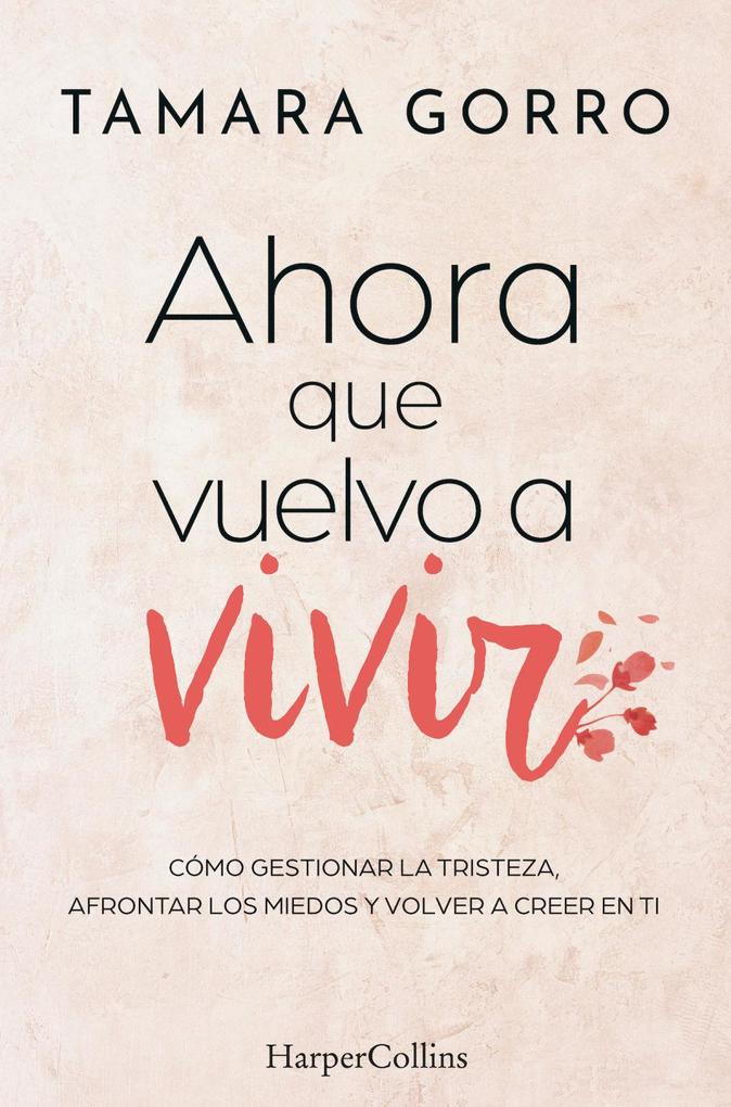 Weitere Ansicht: Ahora Que Vuelvo a Vivir (Now That I Am Living Again - Spanish Edition) | Tamara Gorro