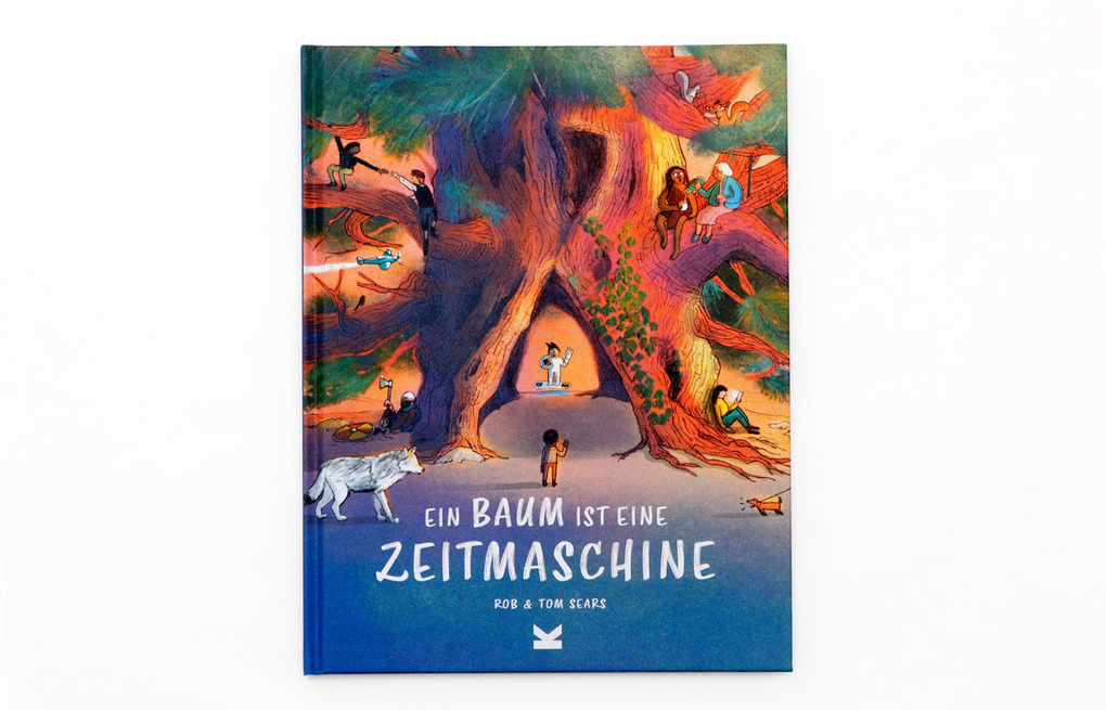 Weitere Ansicht: Ein Baum ist eine Zeitmaschine | Rob Sears, Tom Sears