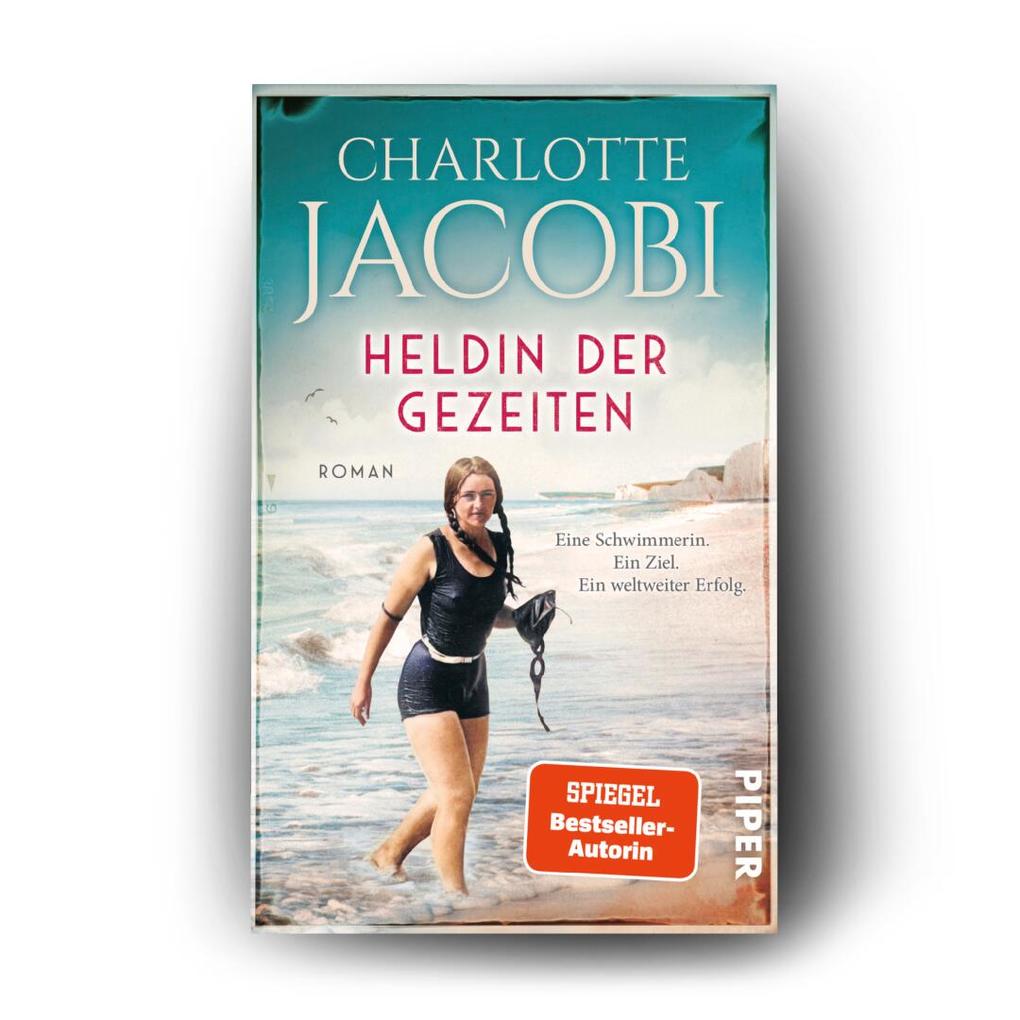 Weitere Ansicht: Heldin der Gezeiten - Eine Schwimmerin. Ein Ziel. Ein weltweiter Erfolg. | Charlotte Jacobi