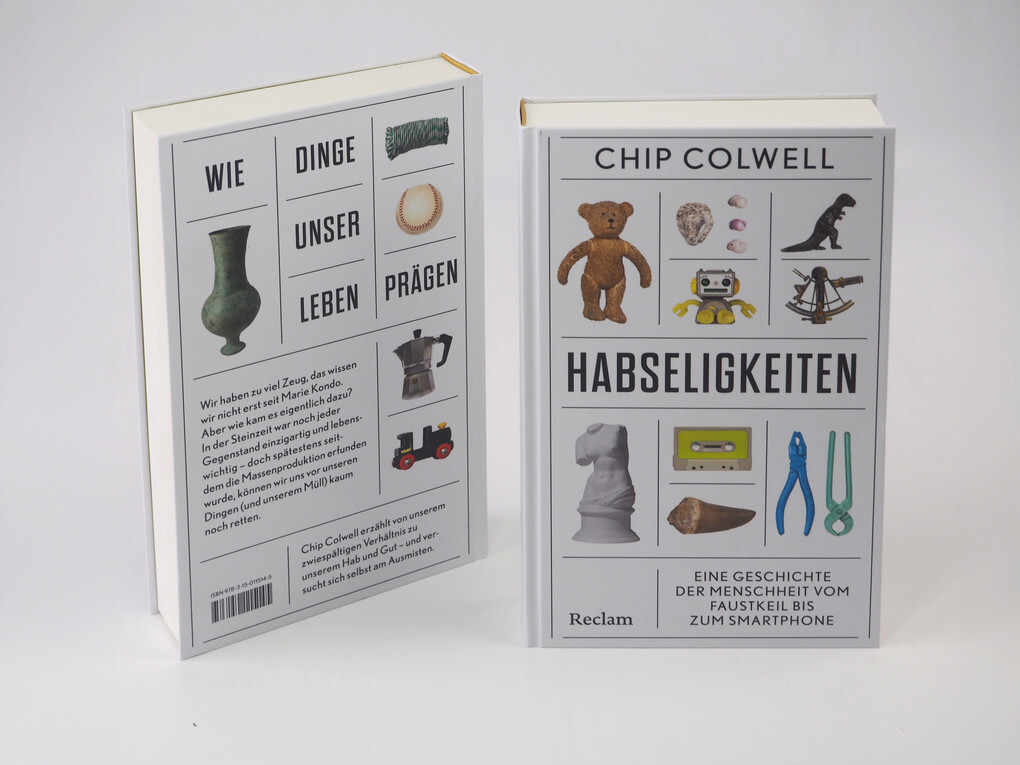 Weitere Ansicht: Habseligkeiten. Eine Geschichte der Menschheit vom Faustkeil bis zum Smartphone | Chip Colwell