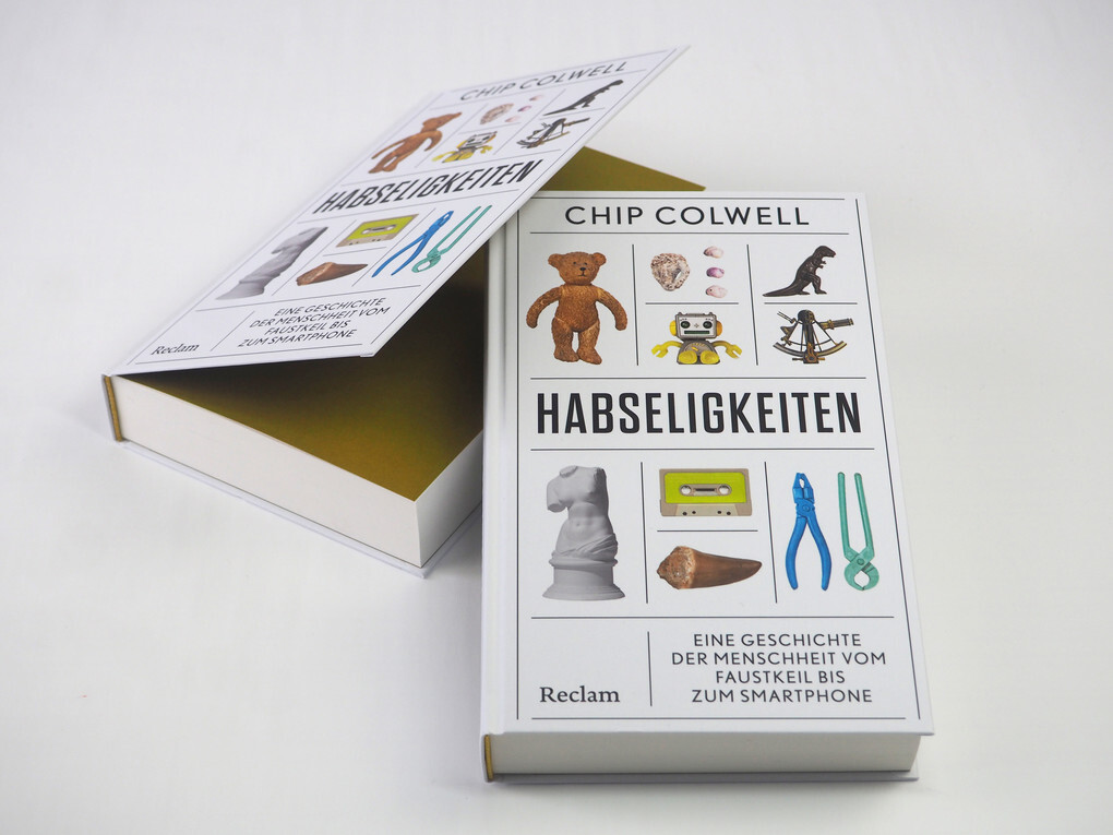 Weitere Ansicht: Habseligkeiten. Eine Geschichte der Menschheit vom Faustkeil bis zum Smartphone | Chip Colwell