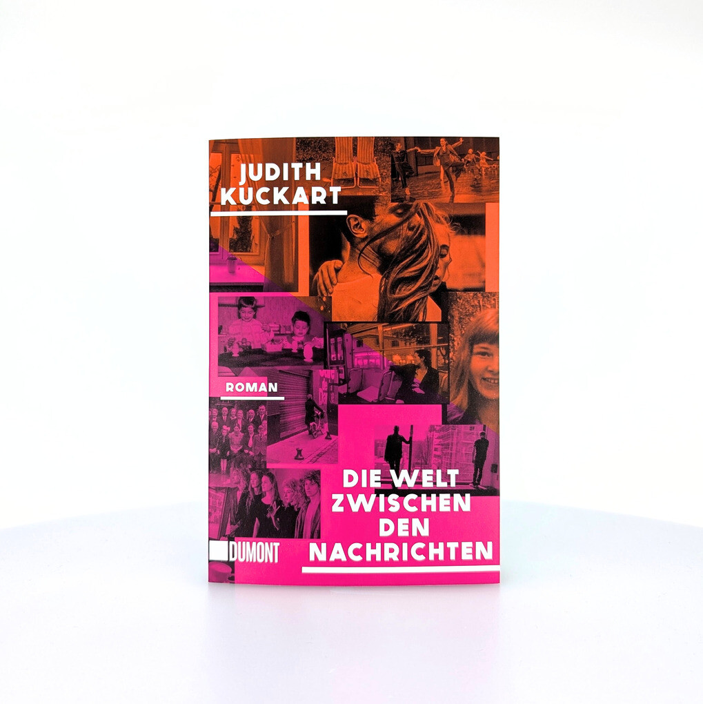 Weitere Ansicht: Die Welt zwischen den Nachrichten | Judith Kuckart
