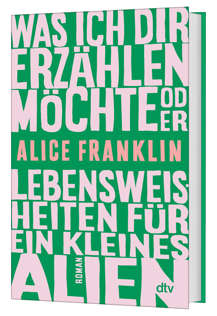 Weitere Ansicht: Was ich dir erzählen möchte oder Lebensweisheiten für ein kleines Alien | Alice Franklin