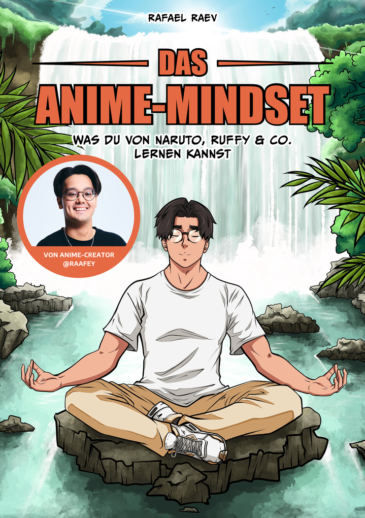 Weitere Ansicht: Das Anime-Mindset | Rafael Raev, Raafey