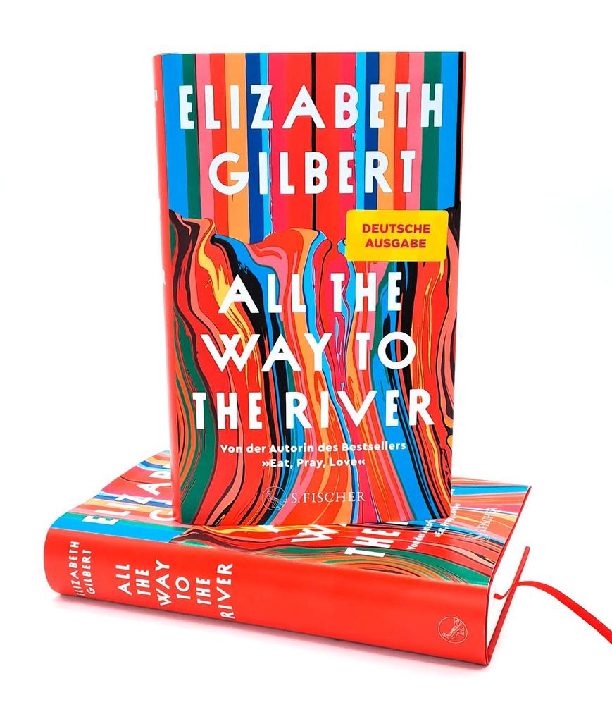 Weitere Ansicht: All the Way to the River | Elizabeth Gilbert