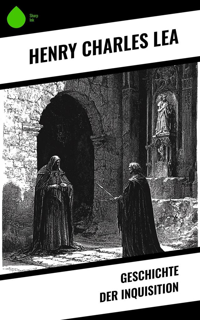 Produktbild: Geschichte der Inquisition | Henry Charles Lea