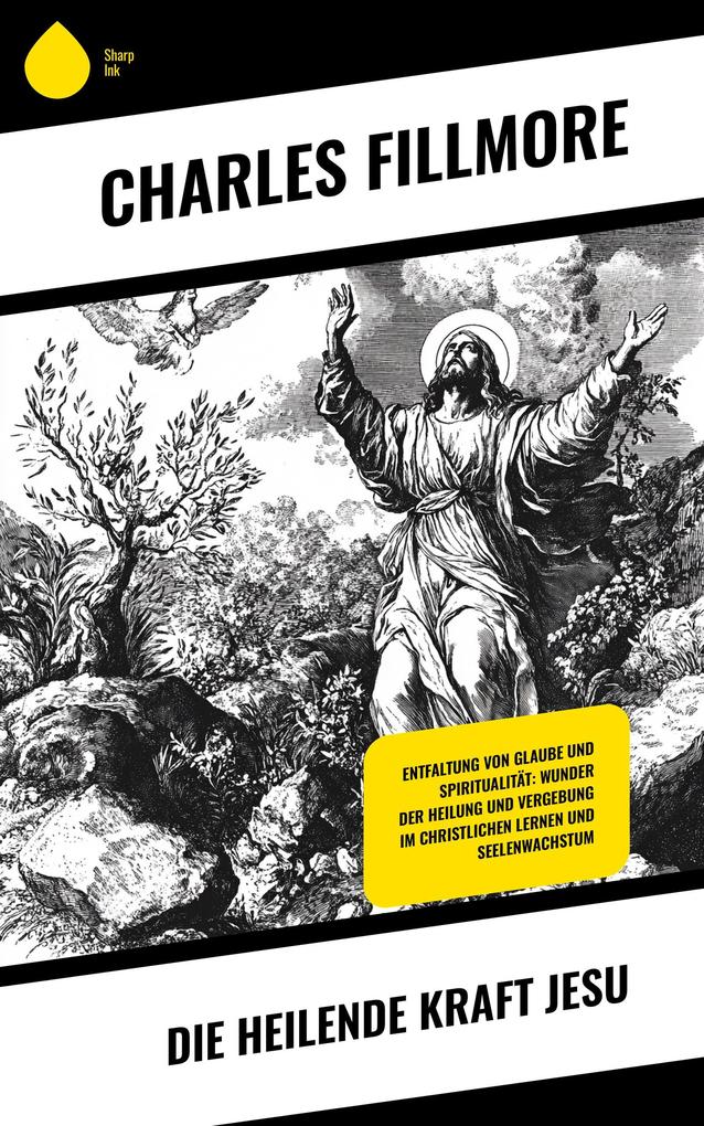 Produktbild: Die heilende Kraft Jesu | Charles Fillmore