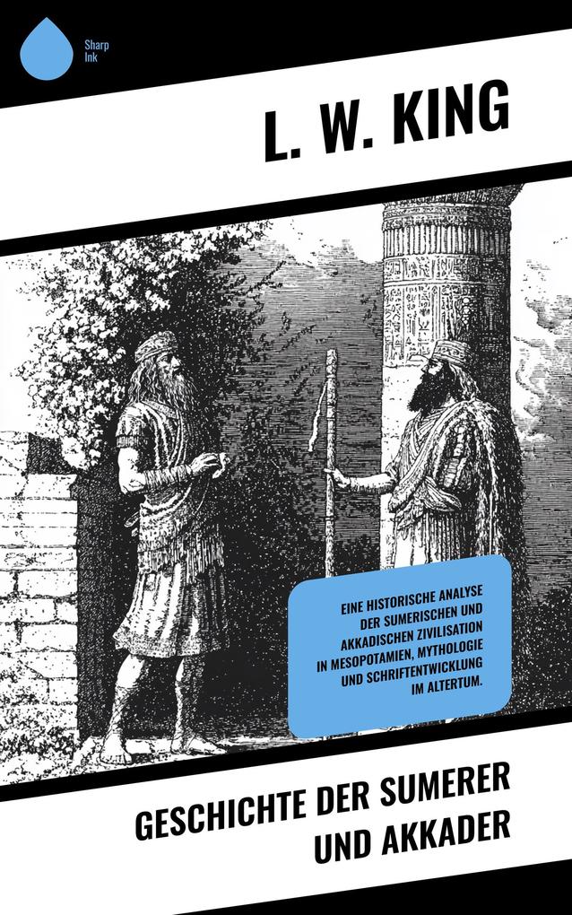 Produktbild: Geschichte der Sumerer und Akkader | L. W. King
