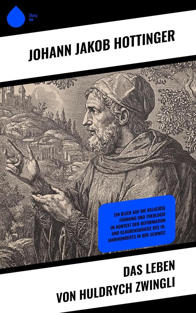 Produktbild: Das Leben von Huldrych Zwingli | Johann Jakob Hottinger