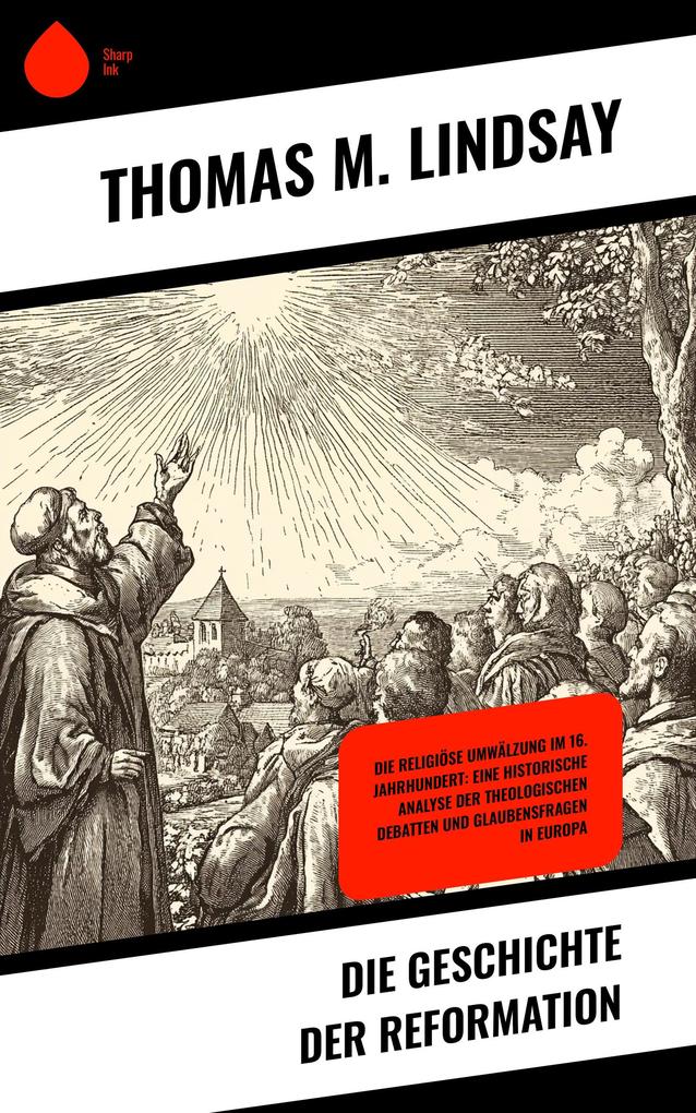 Produktbild: Die Geschichte der Reformation | Thomas M. Lindsay