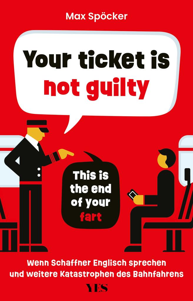 Produktbild: Your ticket is not guilty. This is the end of your fart | Max Spöcker