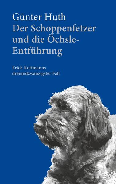 Produktbild: Der Schoppenfetzer und die Öchsle-Entführung | Günter Huth