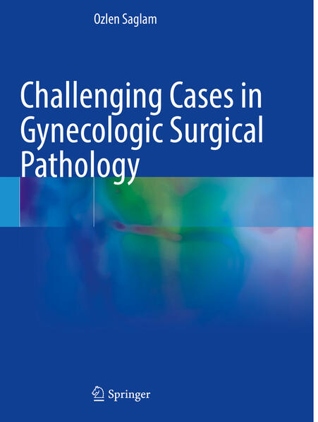 Produktbild: Challenging Cases in Gynecologic Surgical Pathology | Ozlen Saglam