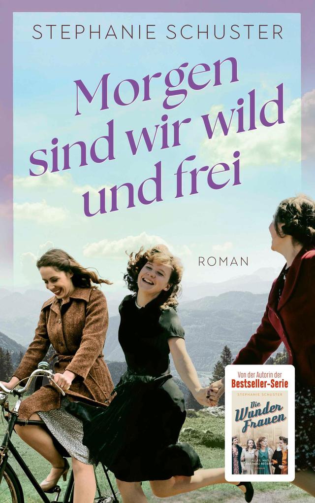 Produktbild: Morgen sind wir wild und frei | Stephanie Schuster