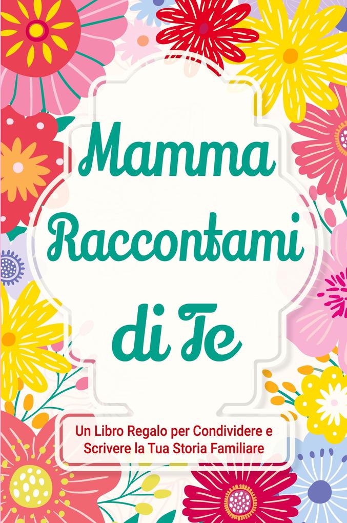 Produktbild: Mamma, Raccontami di Te | Casey Parker