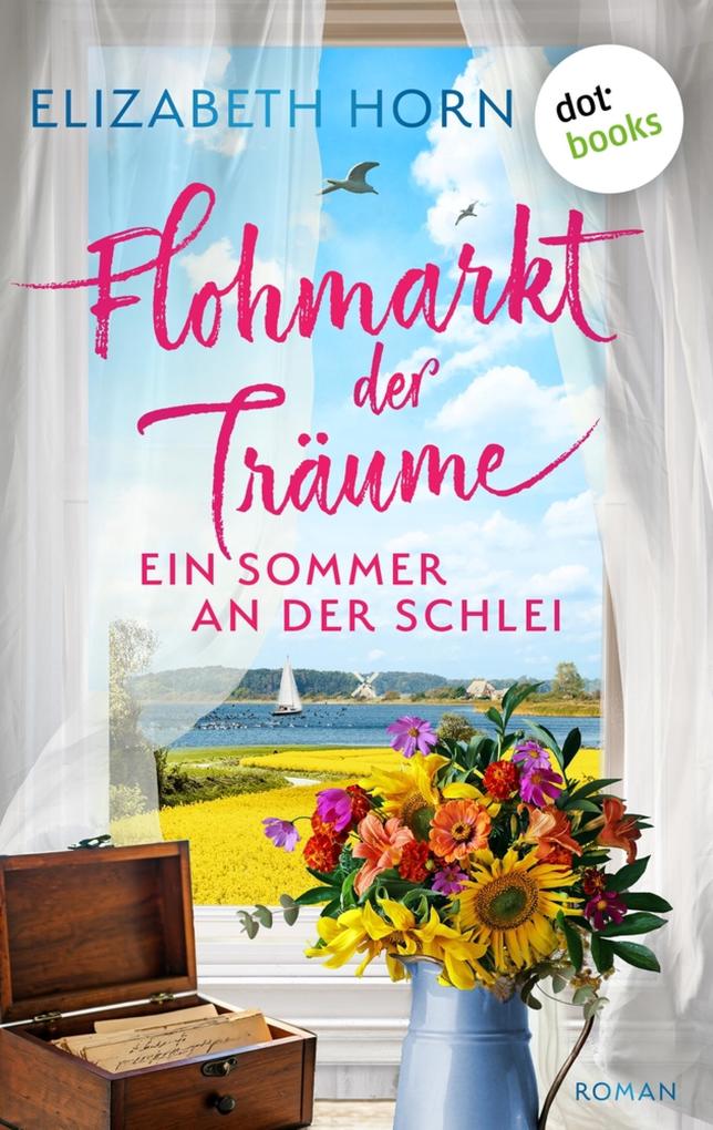 Produktbild: Flohmarkt der Träume - Ein Sommer an der Schlei | Elizabeth Horn