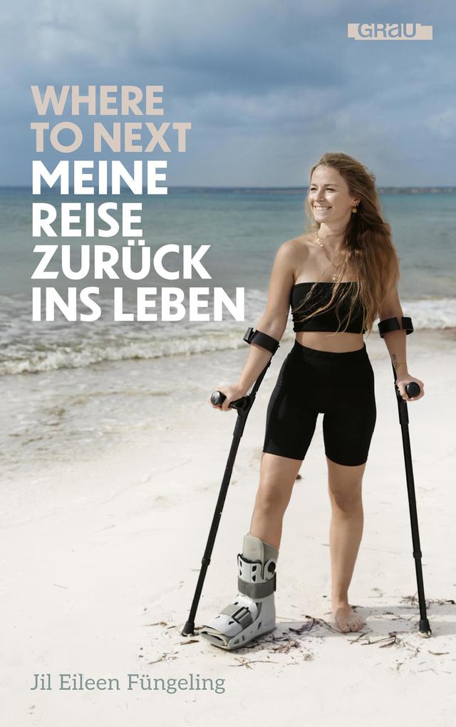 Produktbild: Where to Next. Meine Reise zurück ins Leben | Jil Eileen Füngeling