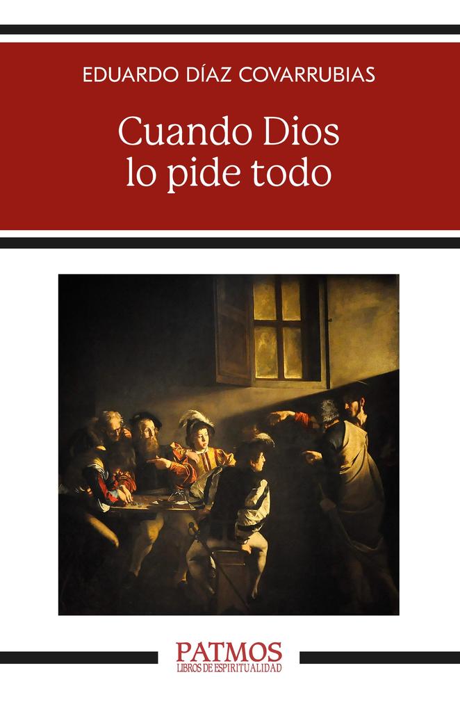 Produktbild: Cuando Dios lo pide todo | Eduardo Díaz Covarrubias