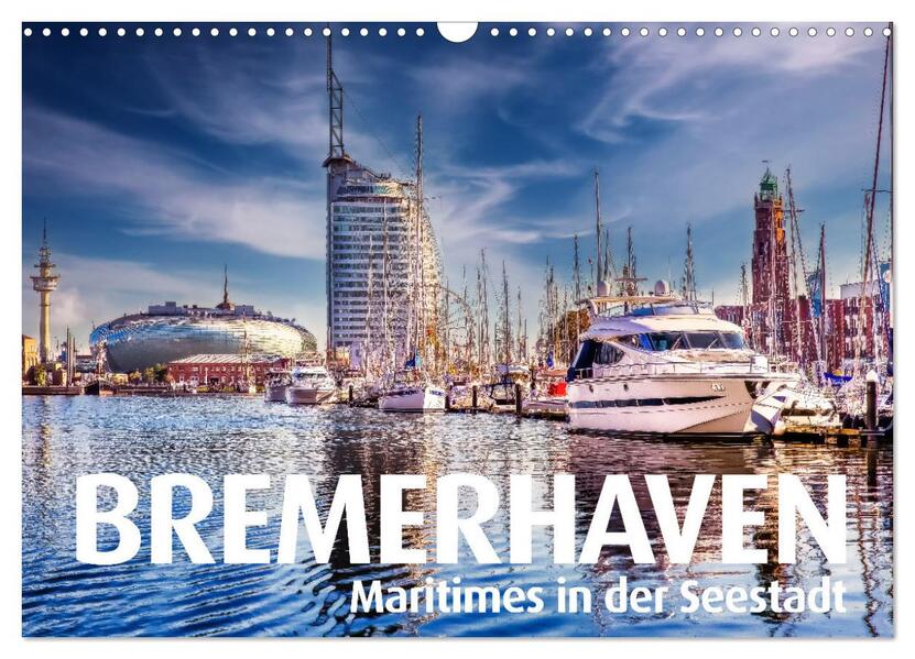 Produktbild: BREMERHAVEN Maritimes in der Seestadt (Wandkalender 2026 DIN A3 quer), CALVENDO Monatskalender | Bernd Maertens, Calvendo