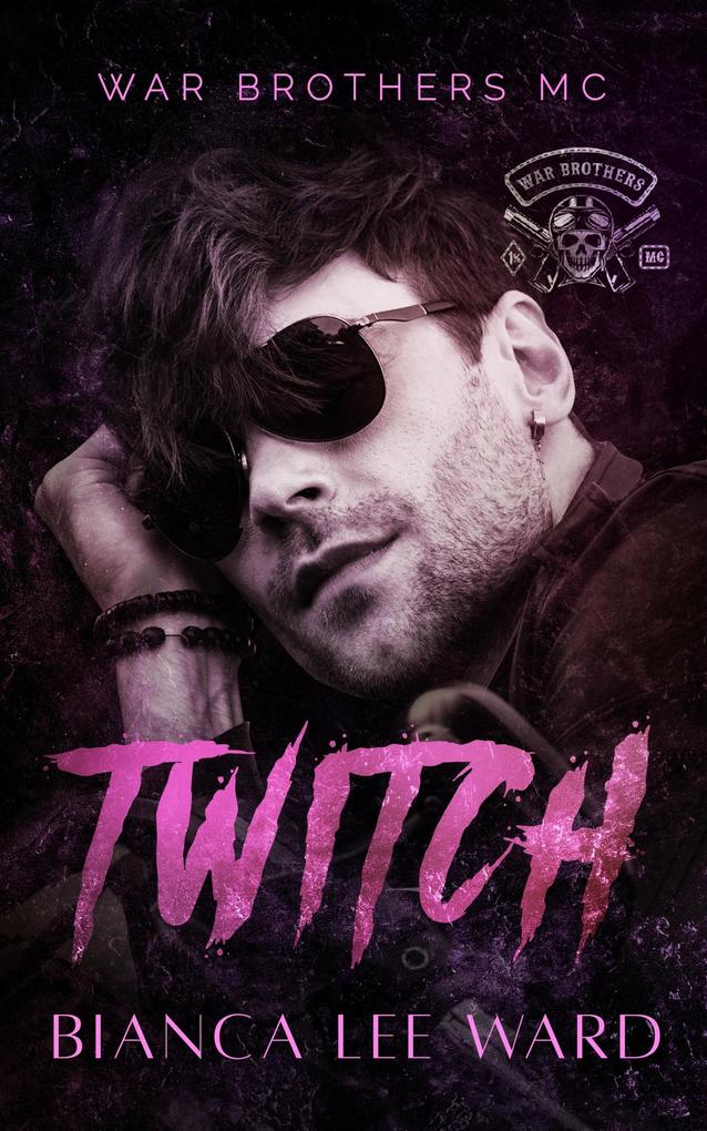 Produktbild: Twitch (WAR BROTHERS MC, #6) | Bianca Lee Ward